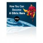 How You Can Become a Citrix Hero – eG Innovations Webinar