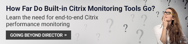 Citrix Director – how far does it go 