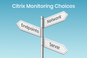 = Citrix monitoring options