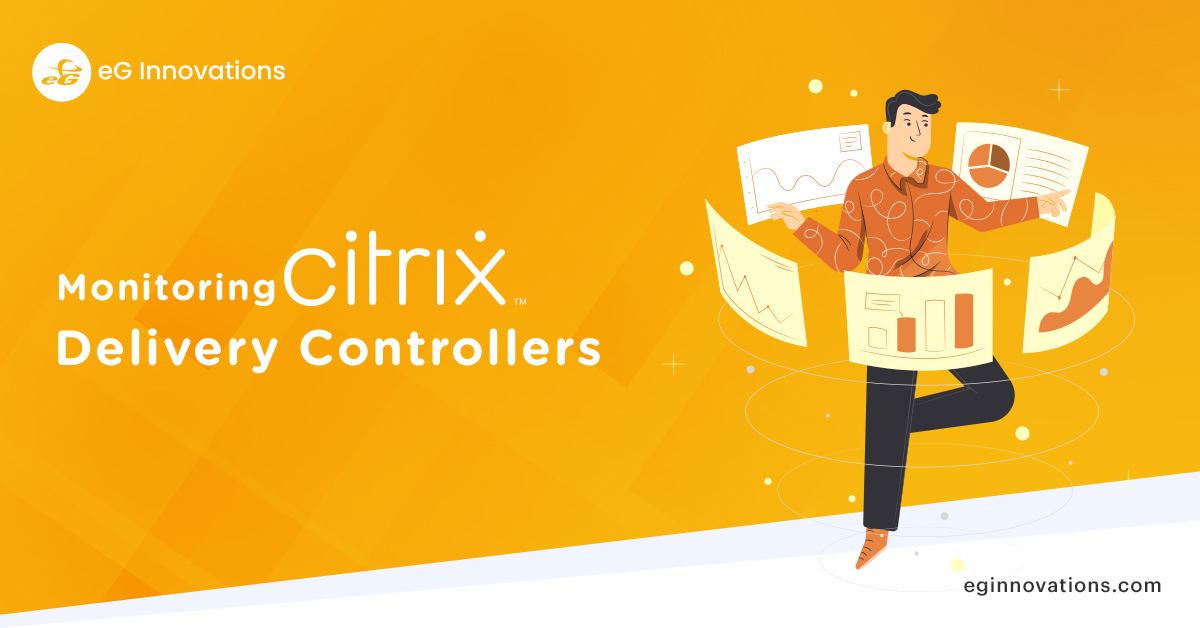 Monitoring Citrix Delivery Controllers | eG Innovations