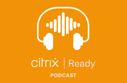 Podcast – How Citrix and eG Innovations complement each other