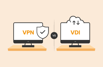 VDI vs VPN: Which Remote Access Solution is Best for Your Business?
