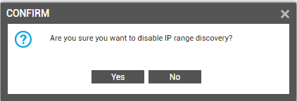 Confirmation for Disabling IP Range-based Discovery