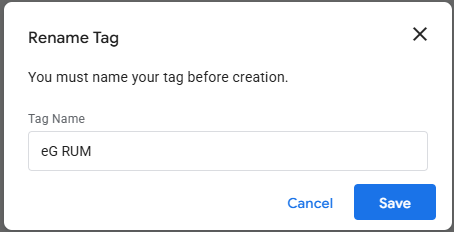 Give the Name eG RUM to New Tag