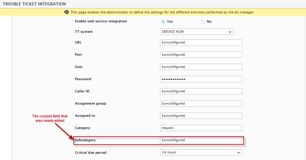 Appearance of custom field in Trouble Ticket Integration page for Service Now in eG Admin interface
